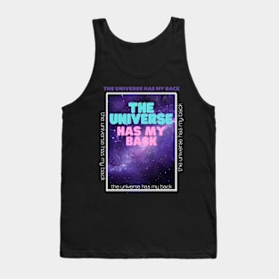 The Universe Has My Back Tank Top